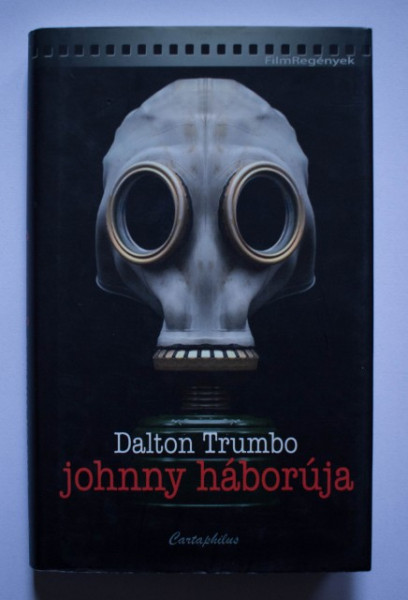 Dalton Trumbo - Johnny haboruja (editie hardcover)