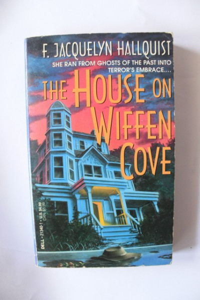 F. Jacquelyn Hallquist - The house on wiffen cove