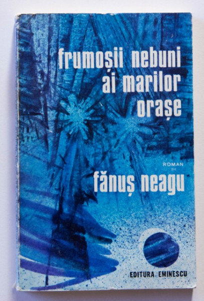 Fanus Neagu - Frumosii nebuni ai marilor orase