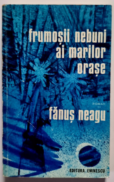 Fanus Neagu - Frumosii nebuni ai marilor orase