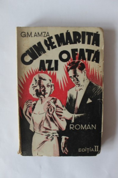 G.M. Amza - Cum se marita azi o fata (editie interbelica)