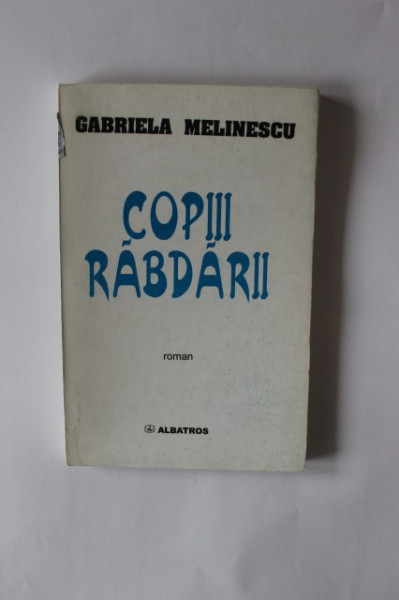 Gabriela Melinescu - Copii rabdarii