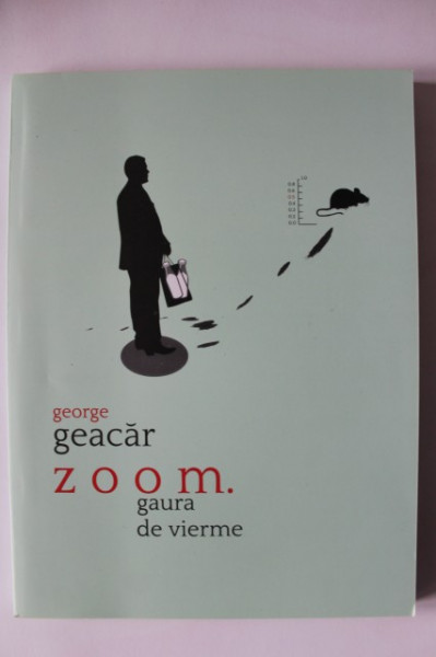 George Geacar - zoom. gaura de vierme