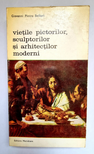 Giovanni Pietro Bellori - Vietile pictorilor, sculptorilor si arhitectilor moderni (vol. I)