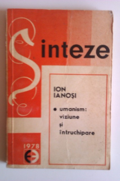Ion Ianosi - Umanism: viziune si intruchipare