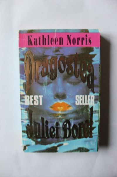 Kathleen Norris - Dragostea Juliei Borel