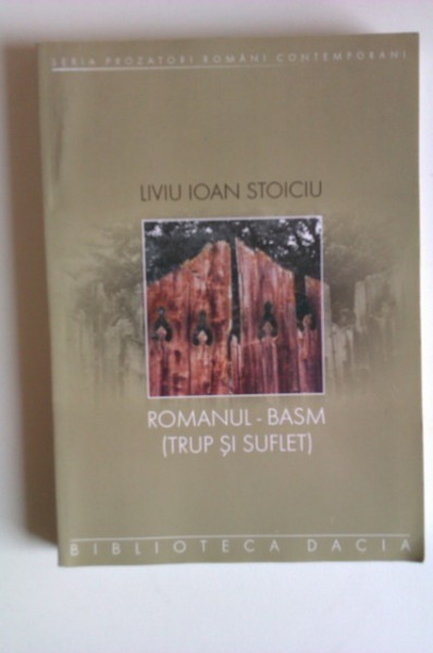 Liviu Ioan Stoiciu - Romanul-Basm (Trup si suflet)