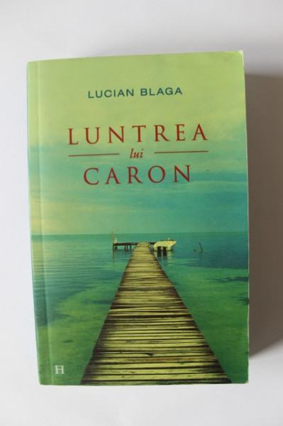 Lucian Blaga - Luntrea lui Caron