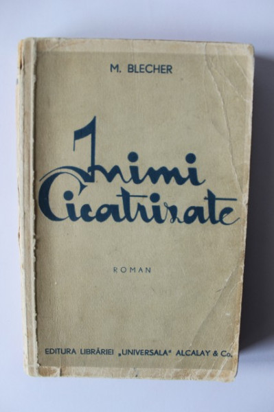 M. Blecher - Inimi cicatrizate (editie interbelica)