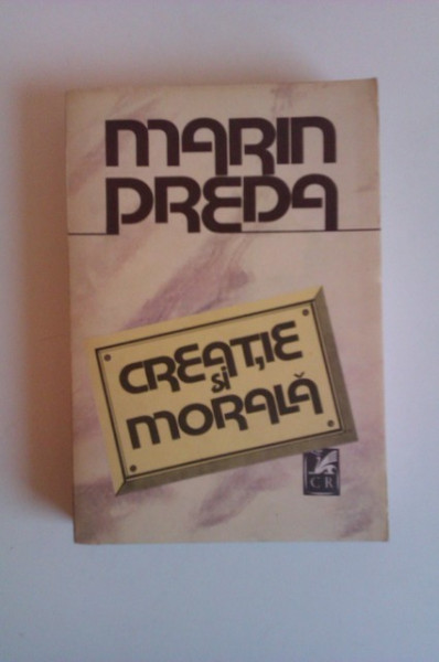 Marin Preda - Creatie si morala
