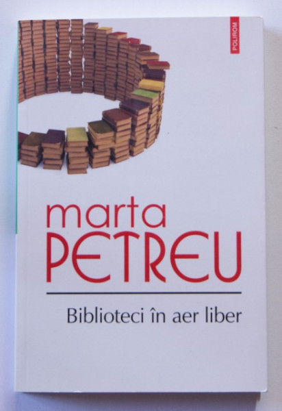 Marta Petreu - Biblioteci in aer liber