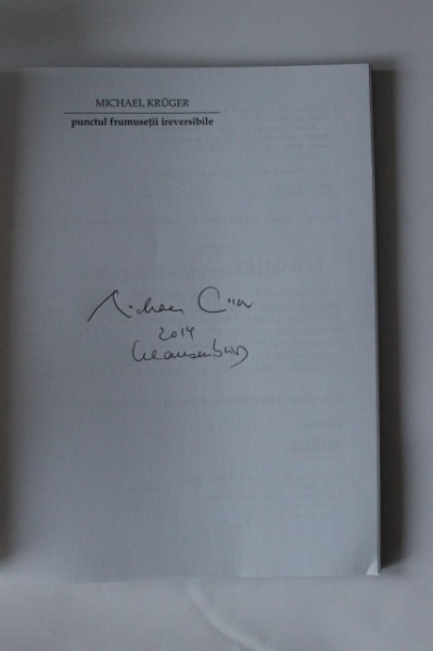 Michael Kruger - Punctul frumusetii ireversibile (cu autograf)