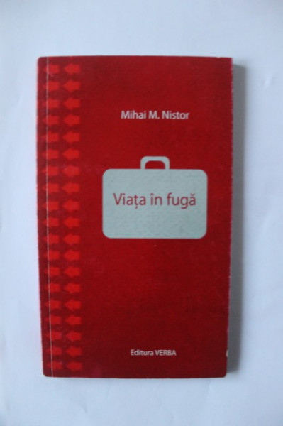 Mihai M. Nistor - Viata in fuga