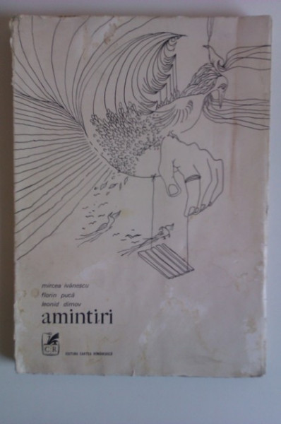Mircea Ivanescu, Leonid Dimov, Florin Puca - Amintiri