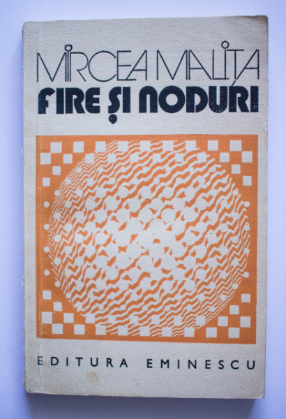 Mircea Malita - Fire si noduri