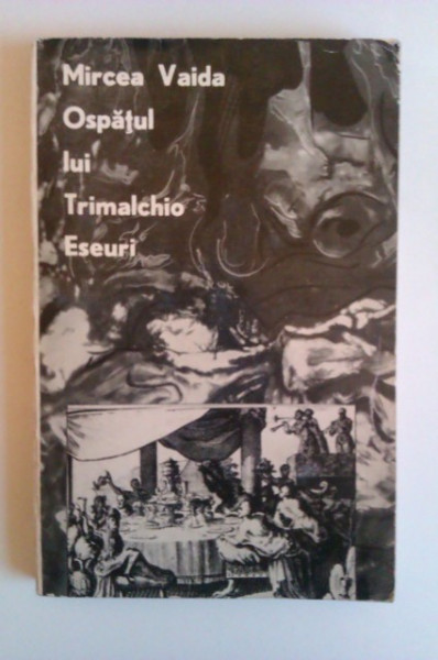 Mircea Vaida - Ospatul lui Trimalchio. Eseuri
