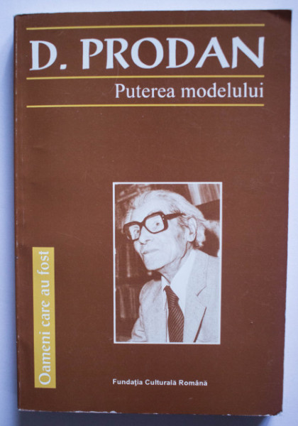 Nicolae Bocsan, Nicolae Edroiu, Liviu Maior, Aurel Radutiu, Pompiliu Teodor (coord.) - D. Prodan. Puterea modelului