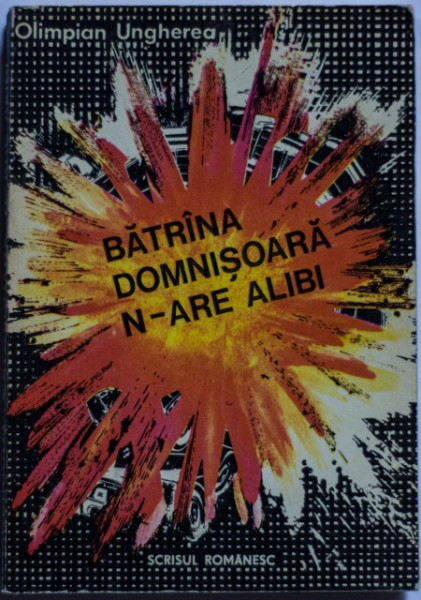 Olimpian Ungherea - Batrana domnisoara n-are alibi