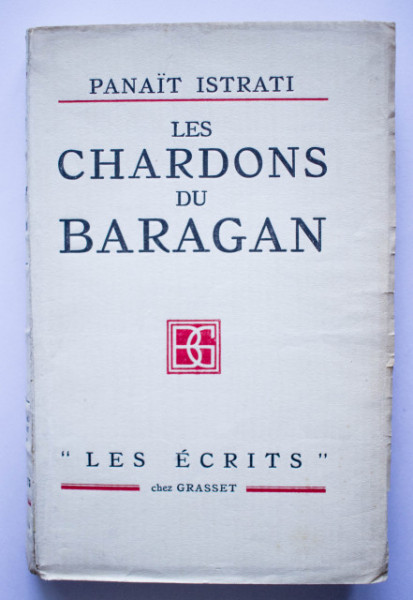 Panait Istrati - Les chardons du Baragan (editie princeps, interbelica, in limba franceza)