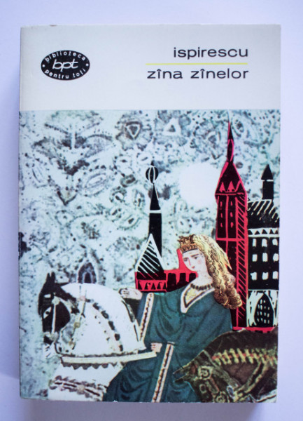Petre Ispirescu - Zana zanelor (Basme, legende, snoave)