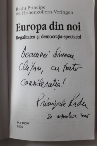 Radu Principe de Hohenzollern-Veringen - Europa din noi. Regalitatea si democratia-spectacol (cu autograf)