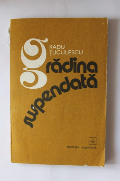 Radu Tuculescu - Gradina suspendata