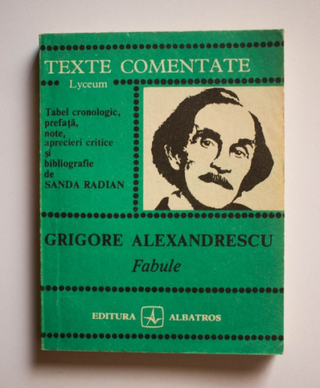 Sanda Radian - Grigore Alexandrescu. Fabule (texte comentate)