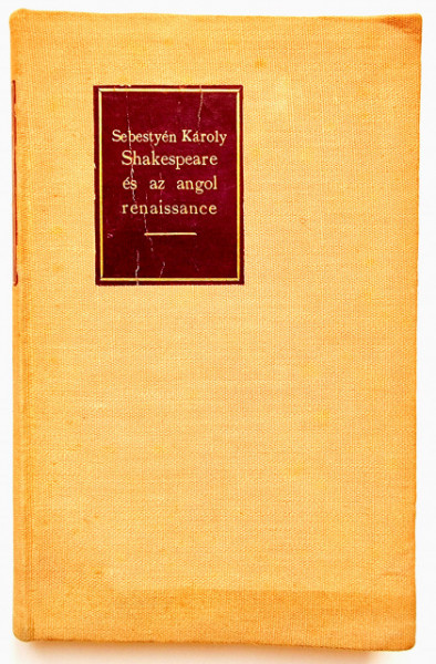 Sebestyen Karoly - Shakespeare es az angol renaissance (editie hardcover)