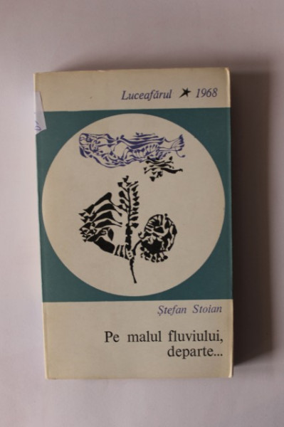 Stefan Stoian - Pe malul fluviului, departe
