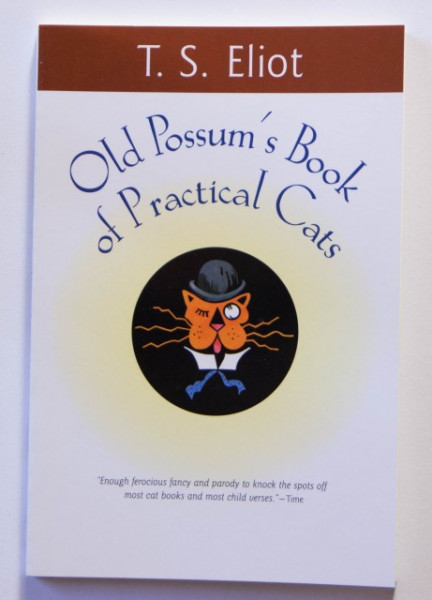 T. S. Eliot - Old Possum`s Book of Practical Cats (editie in limba engleza)