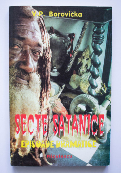V. P. Borovicka - Secte satanice. Episoade dramatice