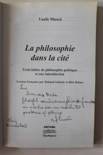 Vasile Musca - La philosophie dans la cite (editie in limba franceza, cu autograf)