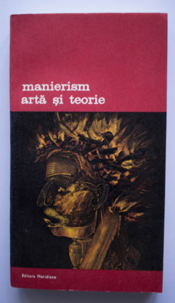 Colectiv autori - Manierism. Arta si teorie (Gian Paolo Lomazzo - Ideea templului picturii / Federico Zuccaro - Ideea pictorilor, sculptorilor si arhitectilor)