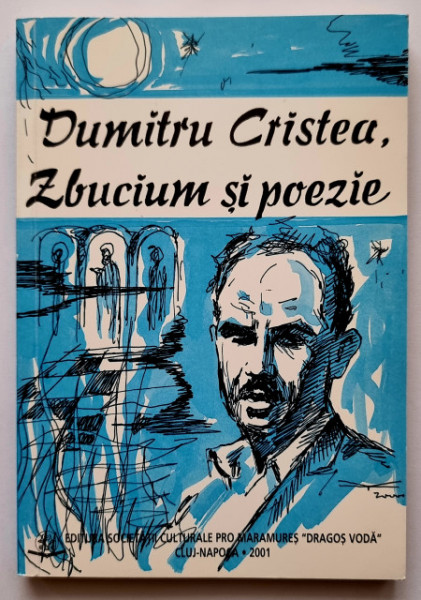 Constantin Mustata, Adrian Popescu (ed.) - Dumitru Cristea, zbucium si poezie
