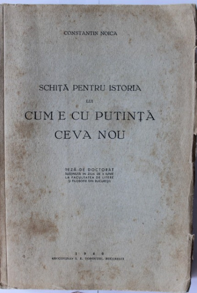 Constantin Noica - Schita pentru istoria lui "Cum e cu putinta ceva nou" (editie princeps)
