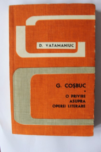 D. Vatamaniuc - G. Cosbuc. O privire asupra operei literare