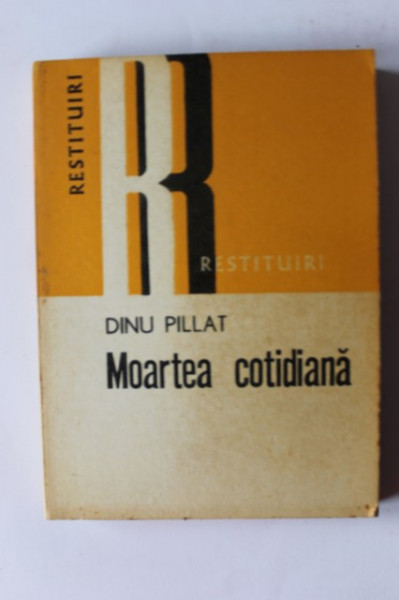 Dinu Pillat - Moartea cotidiana