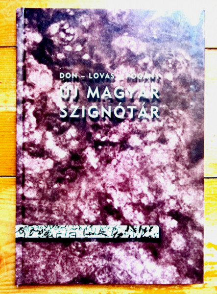 Don Peter, Lovas Daniel, Pogany Gabor - Uj magyar szignotar (editie hardcover)