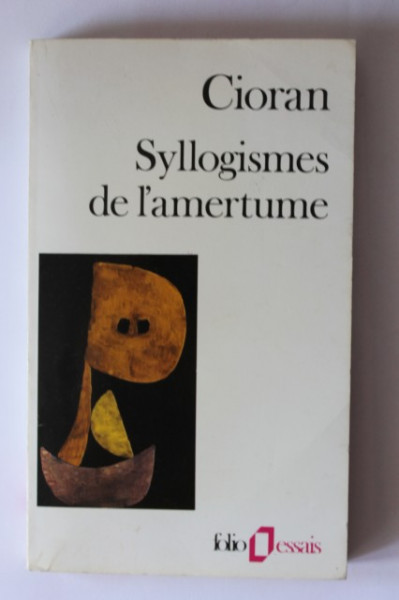 E. M. Cioran - Syllogismes de l`amertume