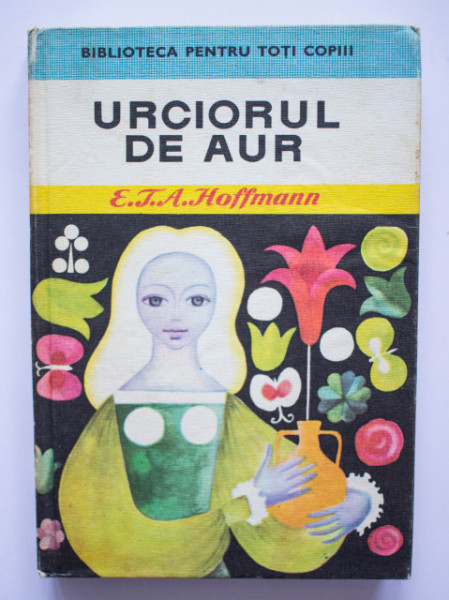E. T. A. Hoffmann - Urciorul de aur (editie hardcover)
