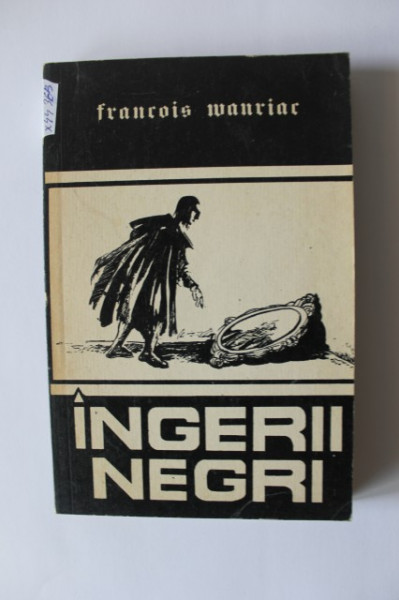 Francois Mauriac - Ingerii negri
