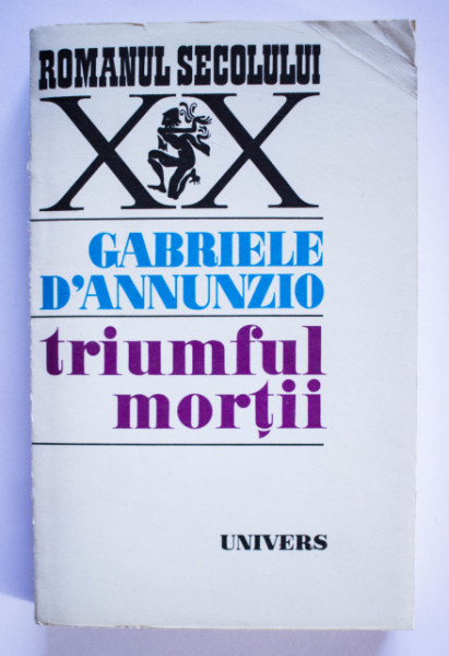 Gabriele D`Annunzio - Triumful mortii