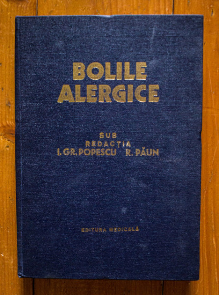 I. Gr. Popescu, R. Paun (coord.) - Bolile alergice (editie hardcover)