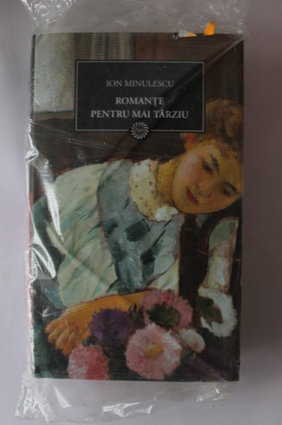 Ion Minulescu - Romante pentru mai tarziu (editie hardcover)