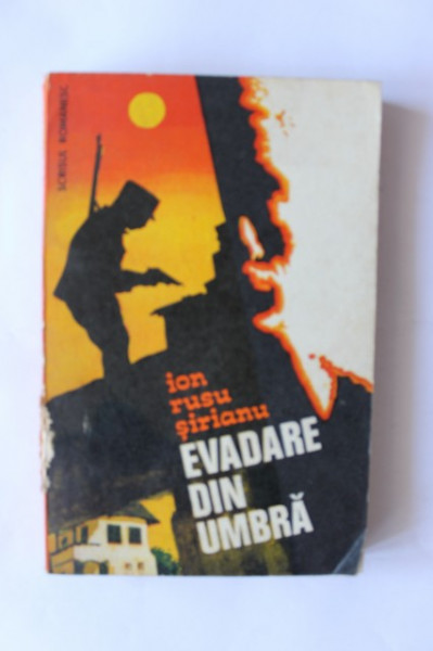 Ion Rusu Sirianu - Evadare din umbra