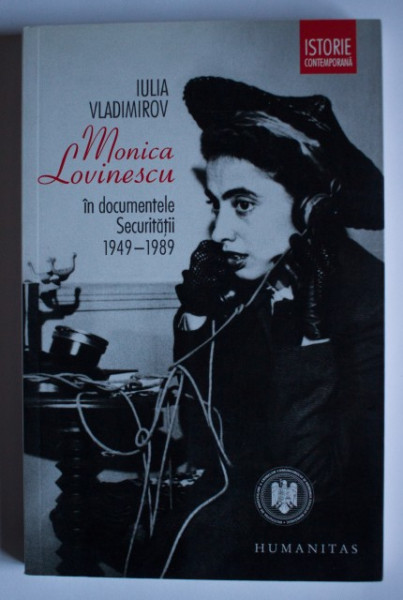 Iulia Vladimirov - Monica Lovinescu in documentele Securitatii (1949-1989)