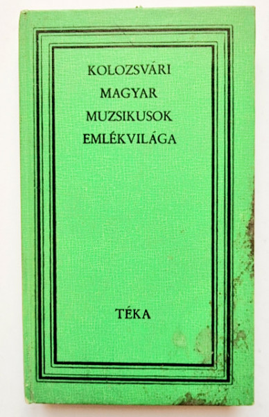 Kolozsvari magyar muzsikusok emlekvilaga (editie hardcover)