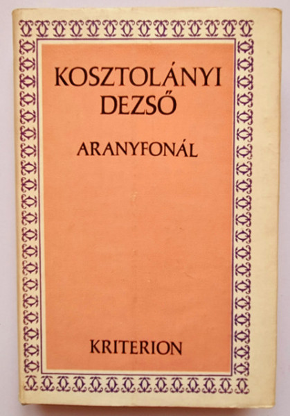 Kosztolanyi Dezso - Aranyfonal (editie hardcover)
