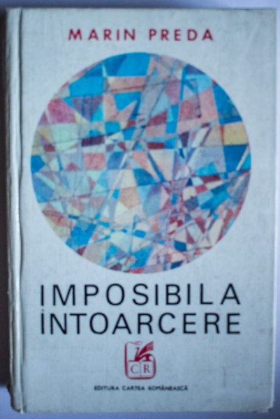 Marin Preda - Imposibila intoarcere (editie hardcover)
