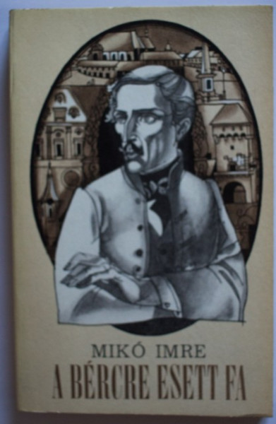 Miko Imre - A bercre esett fa
